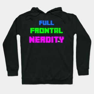 Full Frontal Nerdity Hoodie